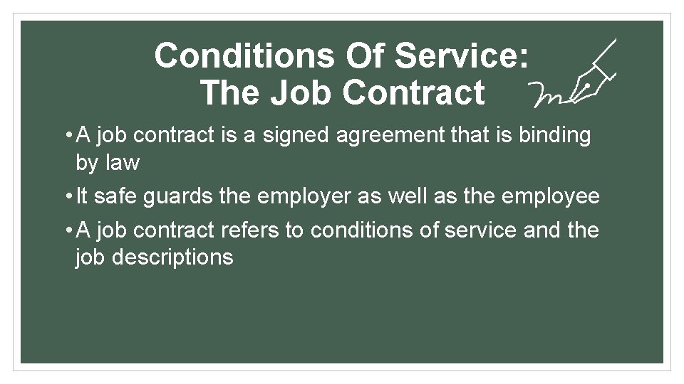 Conditions Of Service: The Job Contract • A job contract is a signed agreement