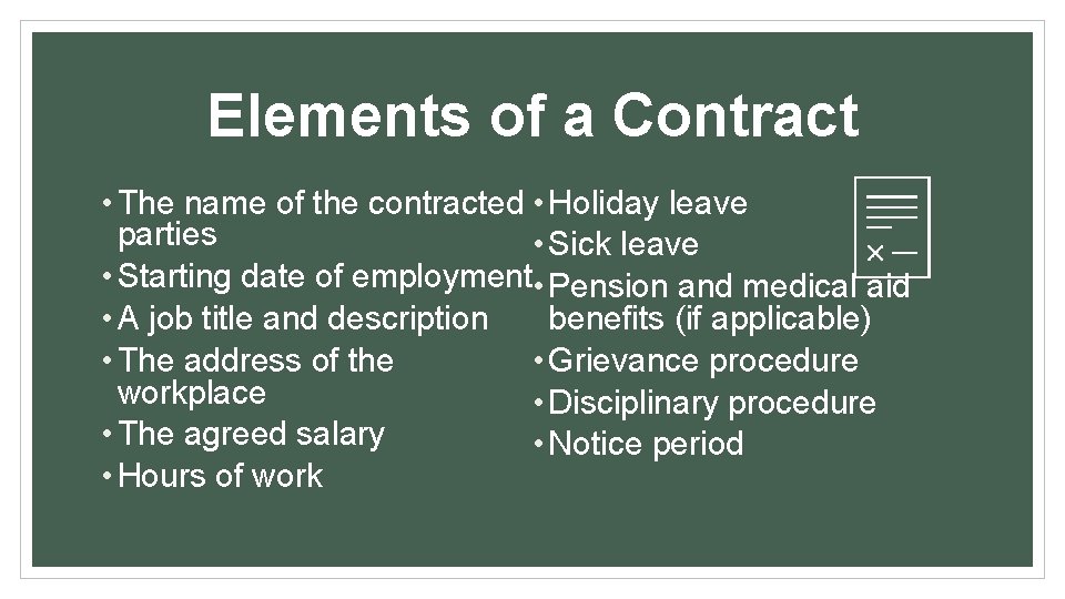 Elements of a Contract • The name of the contracted • Holiday leave parties