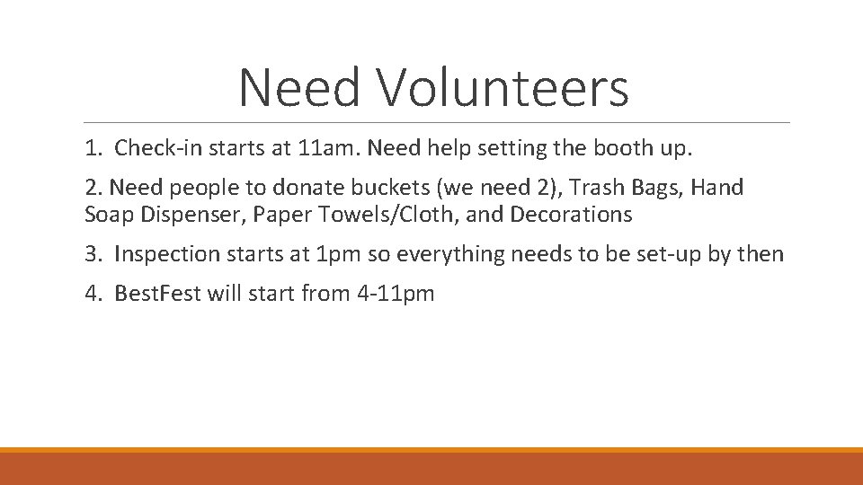 Need Volunteers 1. Check-in starts at 11 am. Need help setting the booth up.
