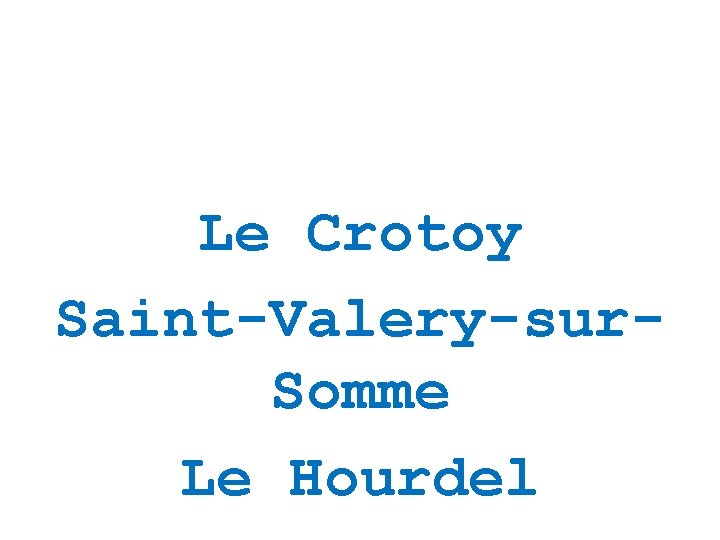 Le Crotoy Saint-Valery-sur. Somme Le Hourdel 