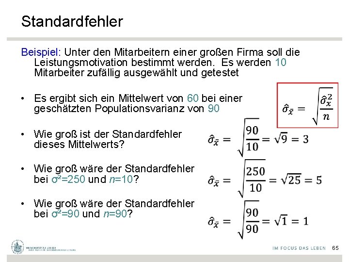 Standardfehler Beispiel: Unter den Mitarbeitern einer großen Firma soll die Leistungsmotivation bestimmt werden. Es