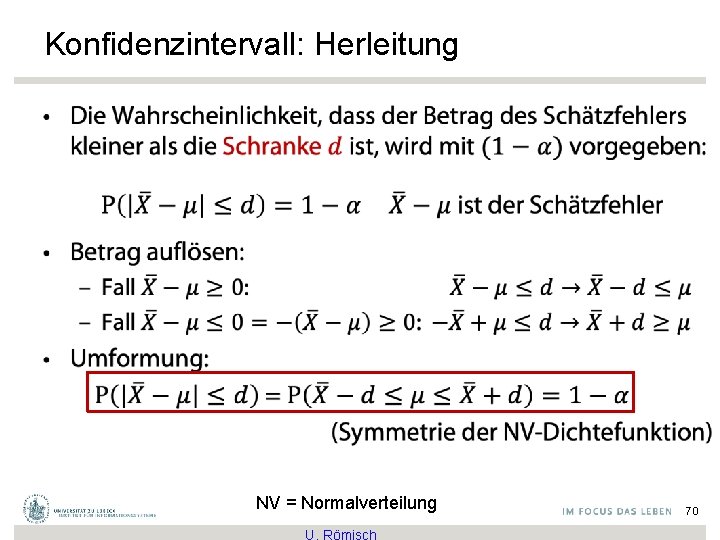 Konfidenzintervall: Herleitung • NV = Normalverteilung 70 