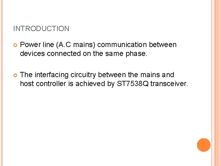 INTRODUCTION Power line (A. C mains) communication between devices connected on the same phase.