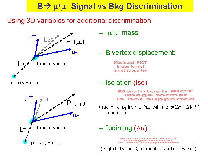 B m+m- Signal vs Bkg Discrimination Using 3 D variables for additional discrimination +