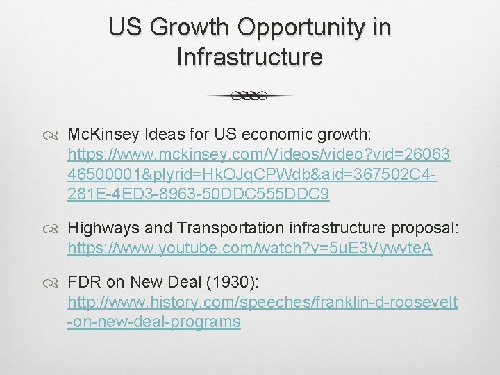 US Growth Opportunity in Infrastructure Mc. Kinsey Ideas for US economic growth: https: //www.