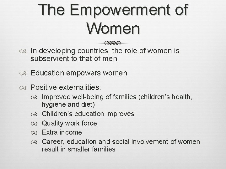 The Empowerment of Women In developing countries, the role of women is subservient to