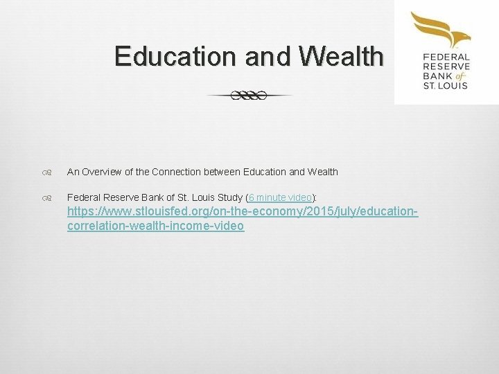 Education and Wealth An Overview of the Connection between Education and Wealth Federal Reserve