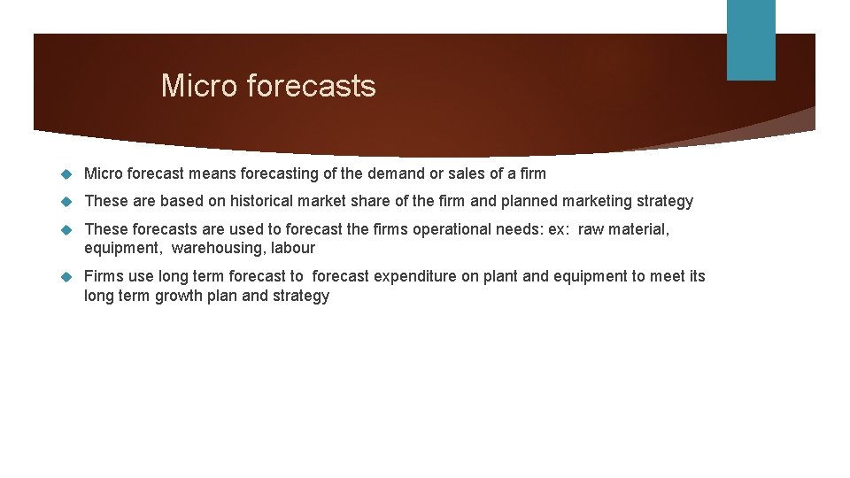 Micro forecasts Micro forecast means forecasting of the demand or sales of a firm