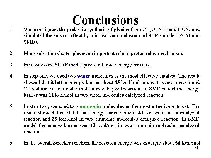 Conclusions 1. We investigated the prebiotic synthesis of glycine from CH 2 O, NH