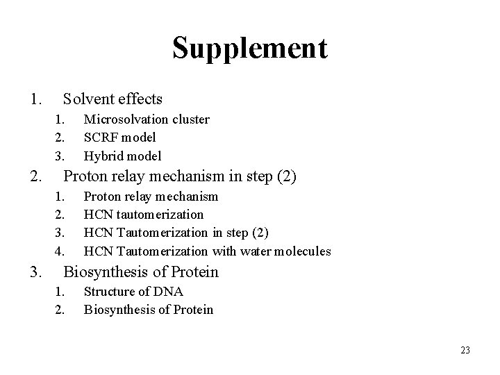 Supplement 1. Solvent effects 1. 2. 3. 2. Proton relay mechanism in step (2)