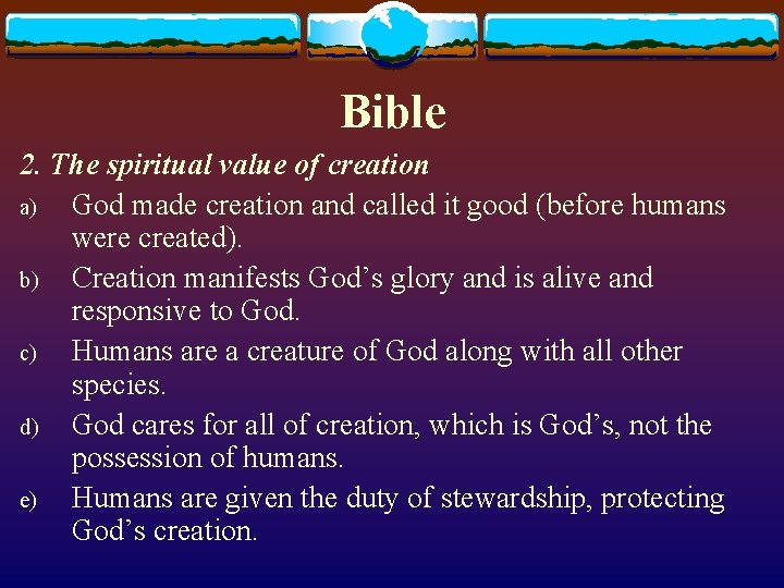 Bible 2. The spiritual value of creation a) God made creation and called it