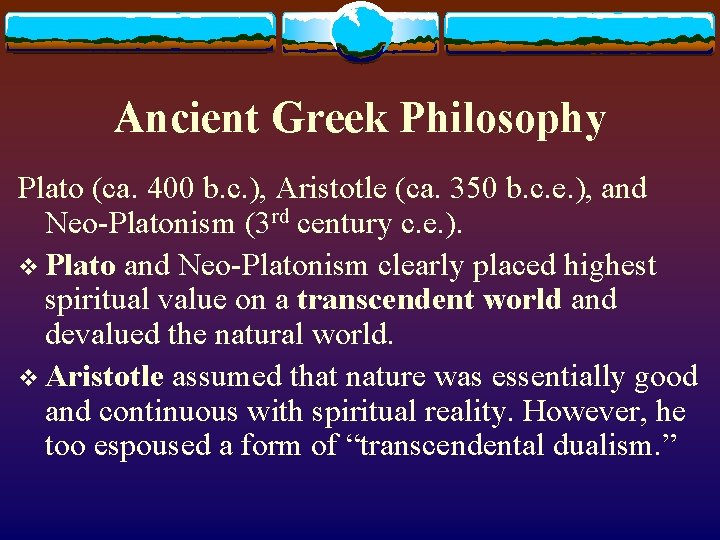 Ancient Greek Philosophy Plato (ca. 400 b. c. ), Aristotle (ca. 350 b. c.