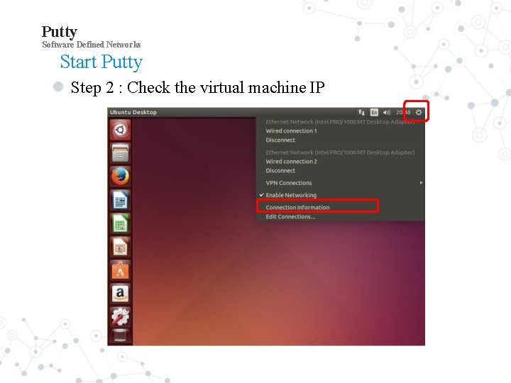 Putty Software Defined Networks Start Putty Step 2 : Check the virtual machine IP