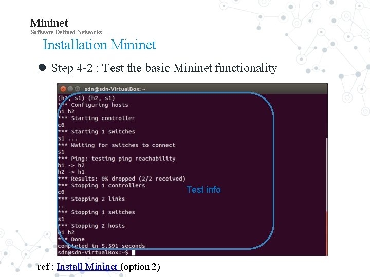 Mininet Software Defined Networks Installation Mininet Step 4 -2 : Test the basic Mininet