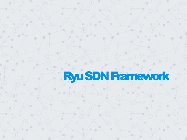 Ryu SDN Framework 