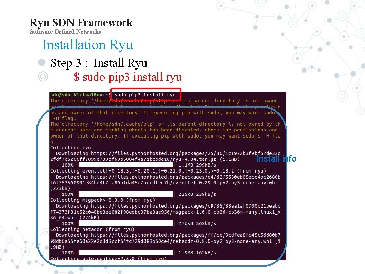 Ryu SDN Framework Software Defined Networks Installation Ryu Step 3 : Install Ryu ◎
