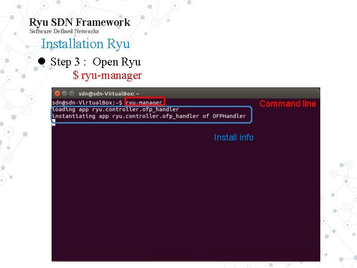 Ryu SDN Framework Software Defined Networks Installation Ryu Step 3 : Open Ryu $