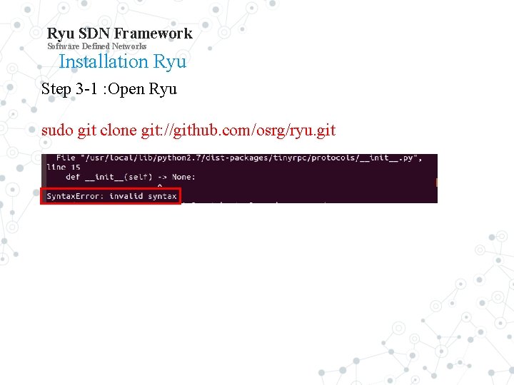 Ryu SDN Framework Software Defined Networks Installation Ryu Step 3 -1 : Open Ryu