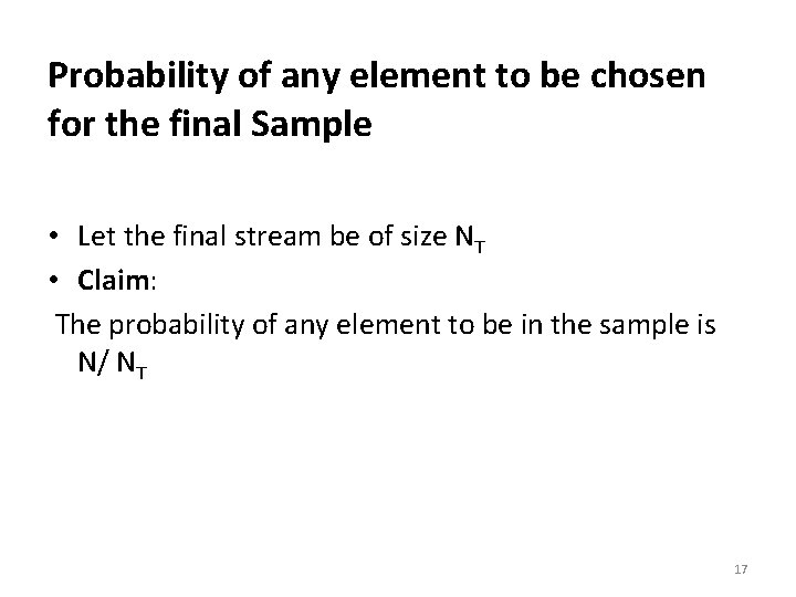 Probability of any element to be chosen for the final Sample • Let the