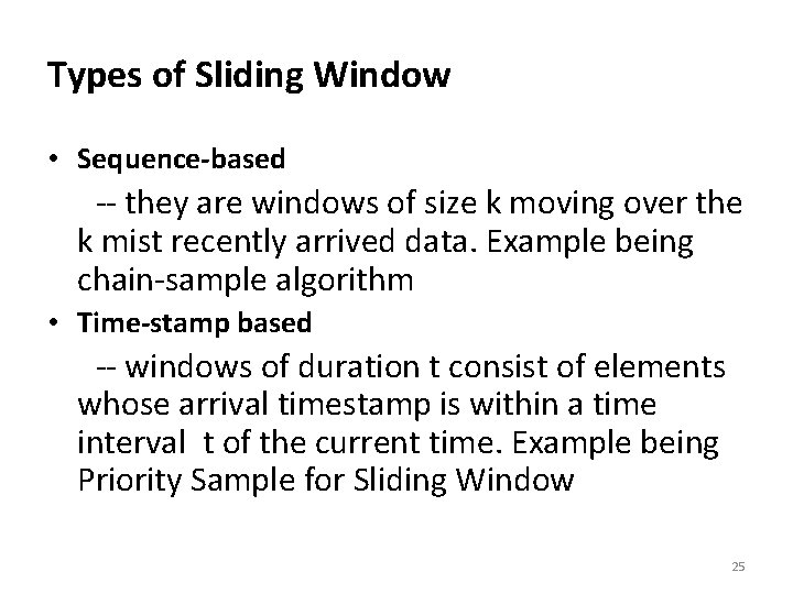 Types of Sliding Window • Sequence-based -- they are windows of size k moving