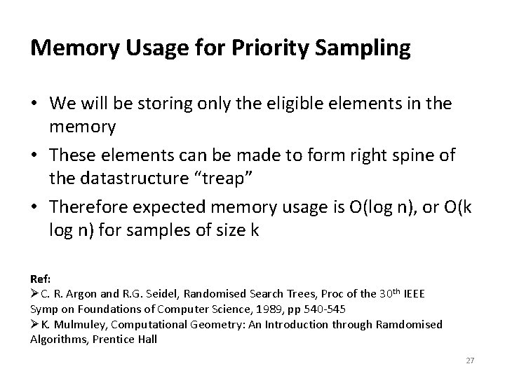 Memory Usage for Priority Sampling • We will be storing only the eligible elements