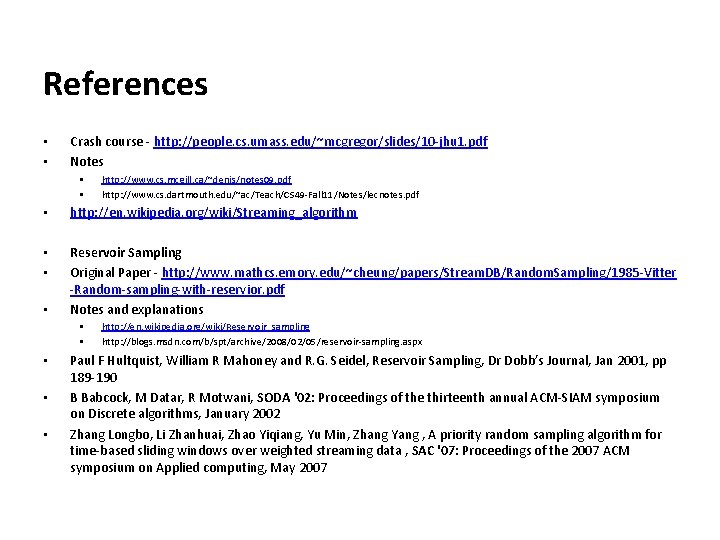 References • • Crash course - http: //people. cs. umass. edu/~mcgregor/slides/10 -jhu 1. pdf