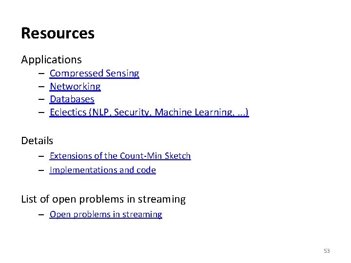 Resources Applications – – Compressed Sensing Networking Databases Eclectics (NLP, Security, Machine Learning, .