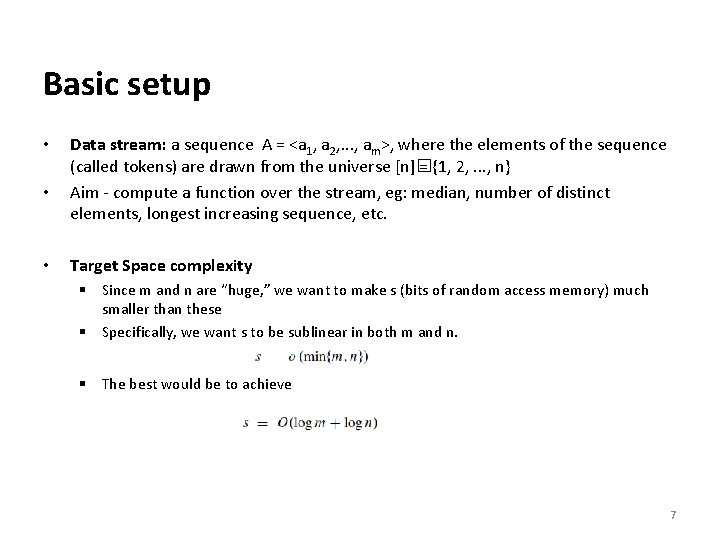 Basic setup • • • Data stream: a sequence A = <a 1, a