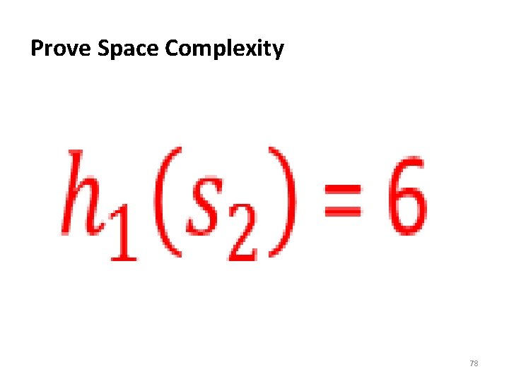 Prove Space Complexity • 78 