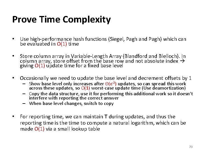 Prove Time Complexity • Use high-performance hash functions (Siegel, Pagh and Pagh) which can