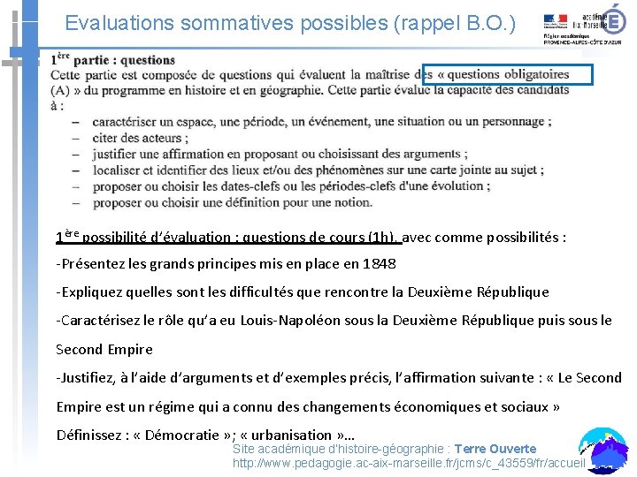 Evaluations sommatives possibles (rappel B. O. ) 1ère possibilité d’évaluation : questions de cours