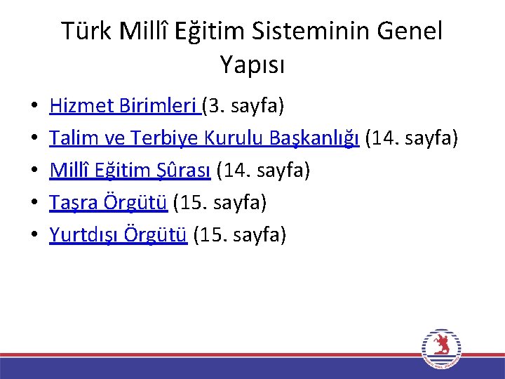 Türk Millî Eğitim Sisteminin Genel Yapısı • • • Hizmet Birimleri (3. sayfa) Talim