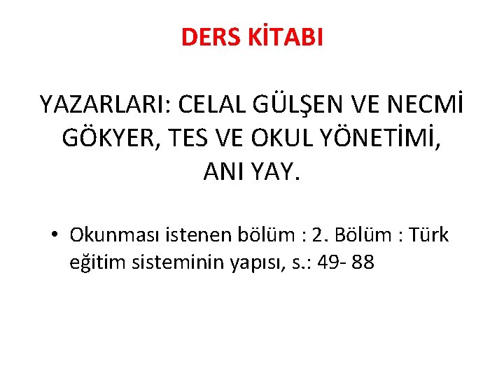 DERS KİTABI YAZARLARI: CELAL GÜLŞEN VE NECMİ GÖKYER, TES VE OKUL YÖNETİMİ, ANI YAY.