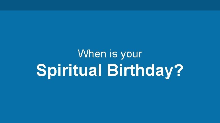 When is your Spiritual Birthday? 
