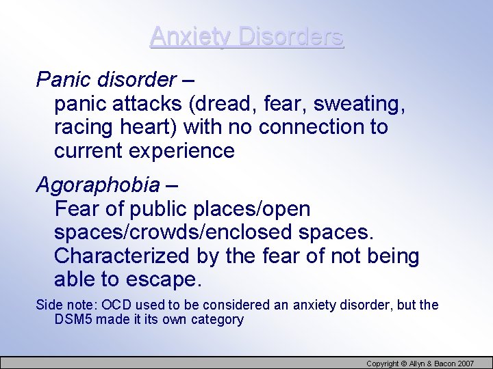 Anxiety Disorders Panic disorder – panic attacks (dread, fear, sweating, racing heart) with no