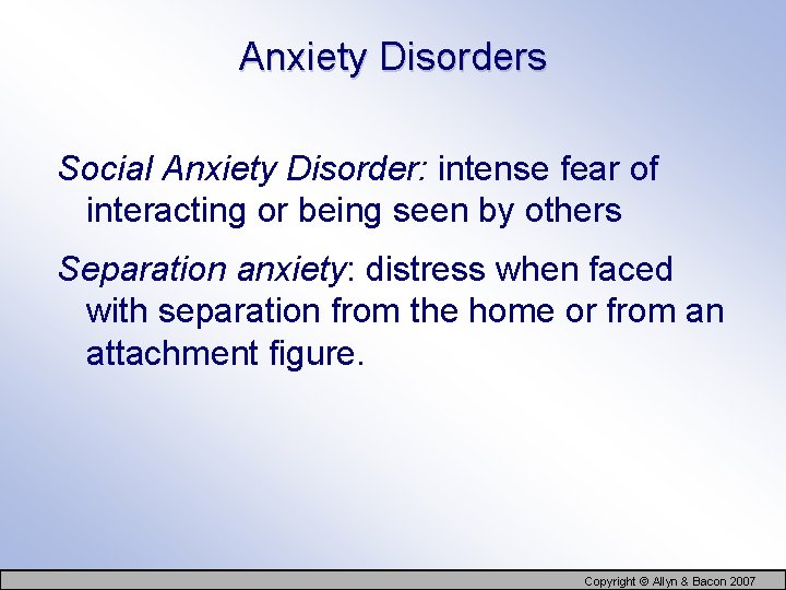 Anxiety Disorders Social Anxiety Disorder: intense fear of interacting or being seen by others