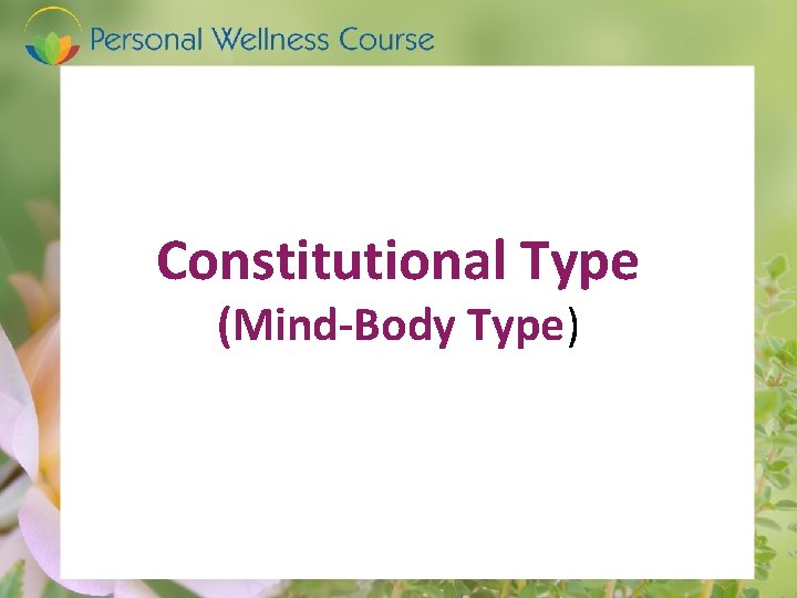 Constitutional Type (Mind-Body Type) 