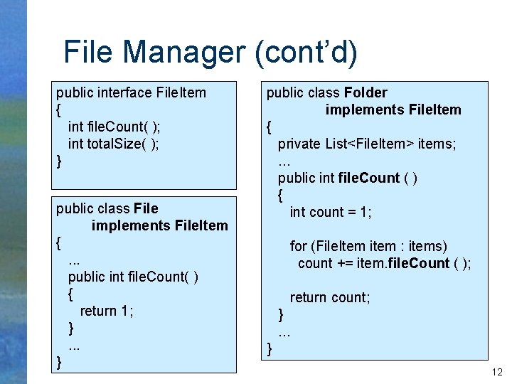 File Manager (cont’d) public interface File. Item { int file. Count( ); int total.