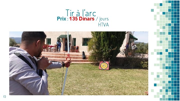 Tir à l’arc Prix : 135 Dinars / jours HTVA 13 