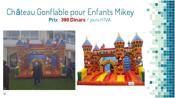 Château Gonflable pour Enfants Mikey Prix : 390 Dinars / jours HTVA 18 