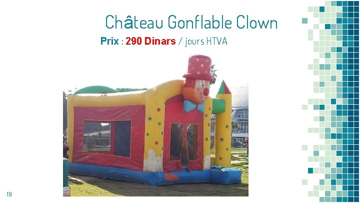 Château Gonflable Clown Prix : 290 Dinars / jours HTVA 19 