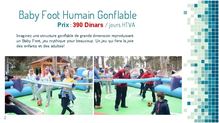 Baby Foot Humain Gonflable Prix : 390 Dinars / jours HTVA Imaginez une structure