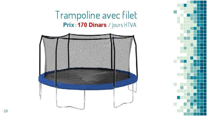 Trampoline avec filet Prix : 170 Dinars / jours HTVA 20 
