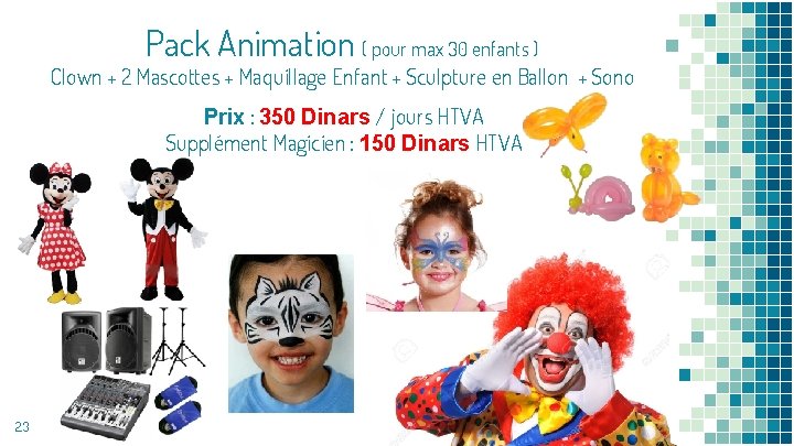 Pack Animation ( pour max 30 enfants ) Clown + 2 Mascottes + Maquillage