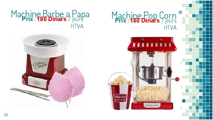 Machine Barbe a Papa Prix : 180 Dinars / jours HTVA 26 Machine Pop