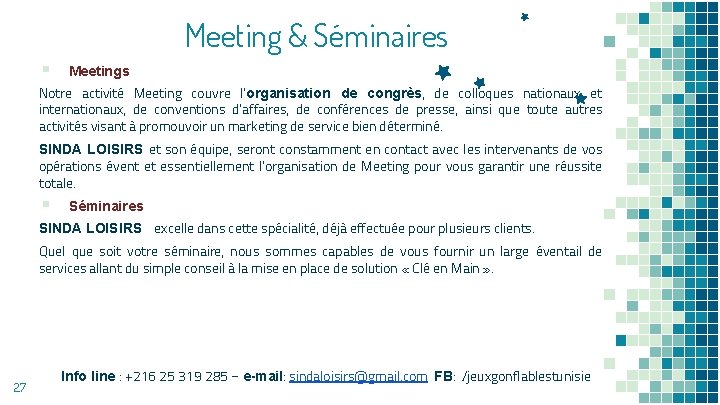 Meeting & Séminaires ▪ Meetings Notre activité Meeting couvre l’organisation de congrès, de colloques