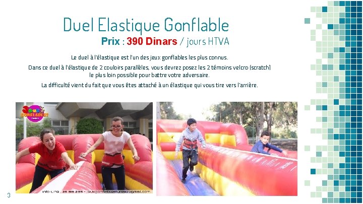 Duel Elastique Gonflable Prix : 390 Dinars / jours HTVA Le duel à l'élastique