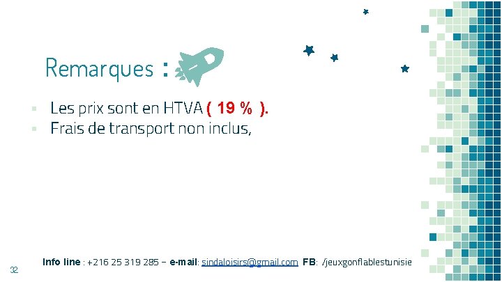 Remarques : ▪ Les prix sont en HTVA ( 19 % ). ▪ Frais