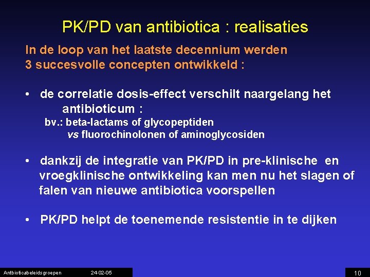 PK/PD van antibiotica : realisaties In de loop van het laatste decennium werden 3