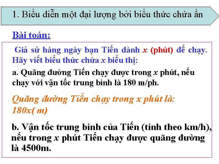 1. Biểu diễn một đại lượng bởi biểu thức chứa ẩn Bài toán: Giả